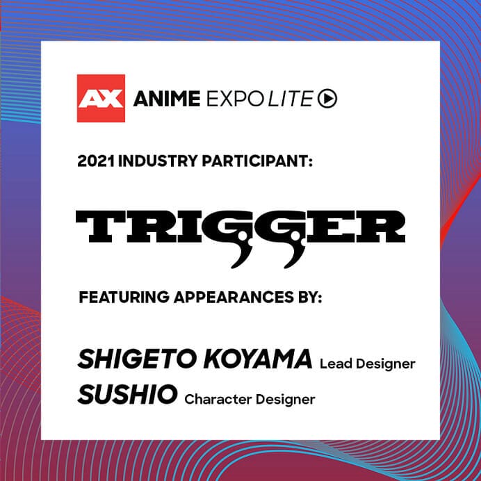 Anime Expo Lite 2021 Studio Trigger The Nerdy Basement