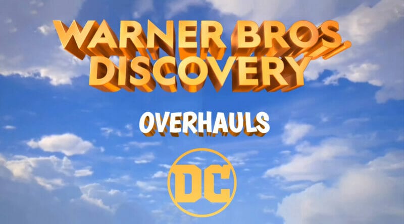 Warner Bros Discovery DC Overhaul The Nerdy Basement