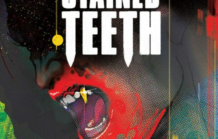Blood-Stained Teeth #1 Advanced Review The Nerdy Basement